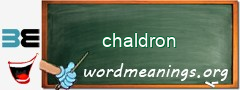 WordMeaning blackboard for chaldron